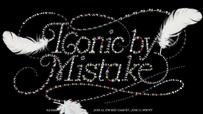 Iconic By Mistake teaser Teaser Iconic By Mistake avec LE SSERAFIM ILLIT KATSEYE
